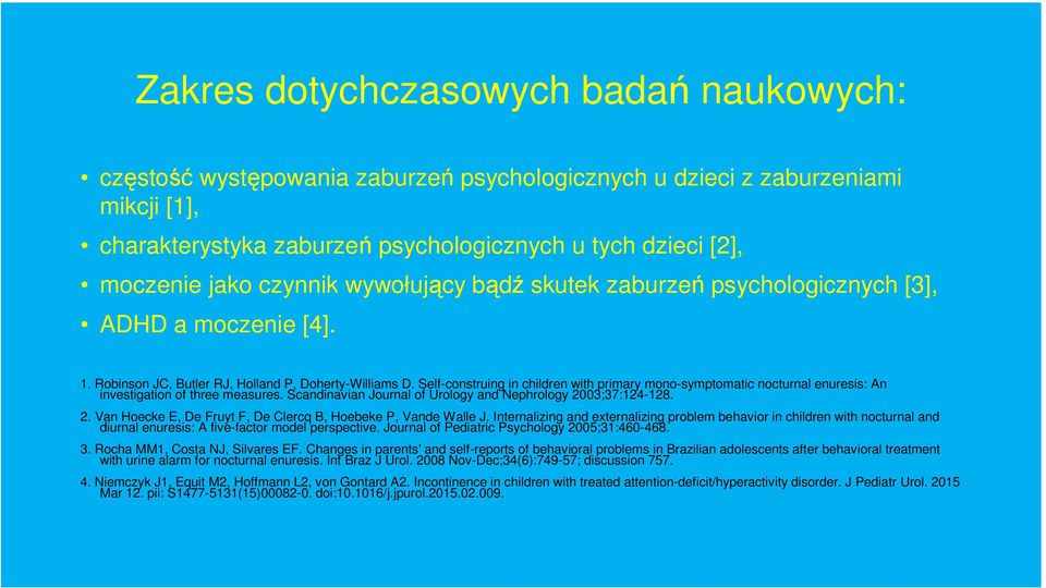 Self-construing in children with primary mono-symptomatic nocturnal enuresis: An investigation of three measures. Scandinavian Journal of Urology and Nephrology 20