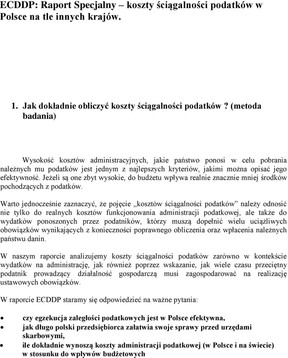Jeżeli są one zbyt wysokie, do budżetu wpływa realnie znacznie mniej środków pochodzących z podatków.