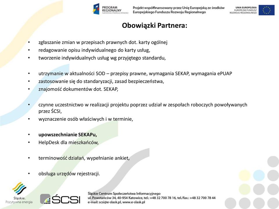 przepisy prawne, wymagania SEKAP, wymagania epuap zastosowanie się do standaryzacji, zasad bezpieczeostwa, znajomośd dokumentów dot.