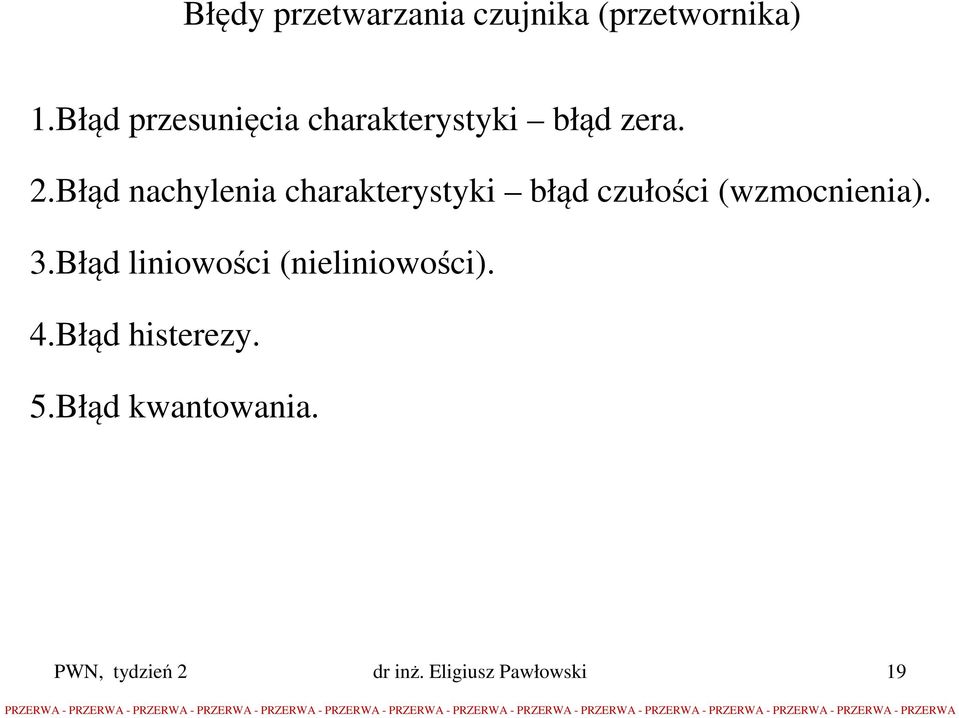 Błąd histerezy. 5.Błąd kwantowania. PWN, tydzień 2 dr inż.