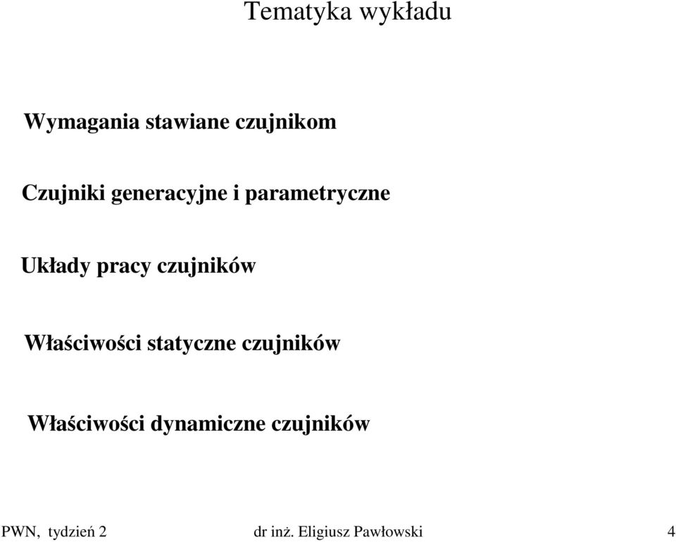 czujników Właściwości statyczne czujników Właściwości