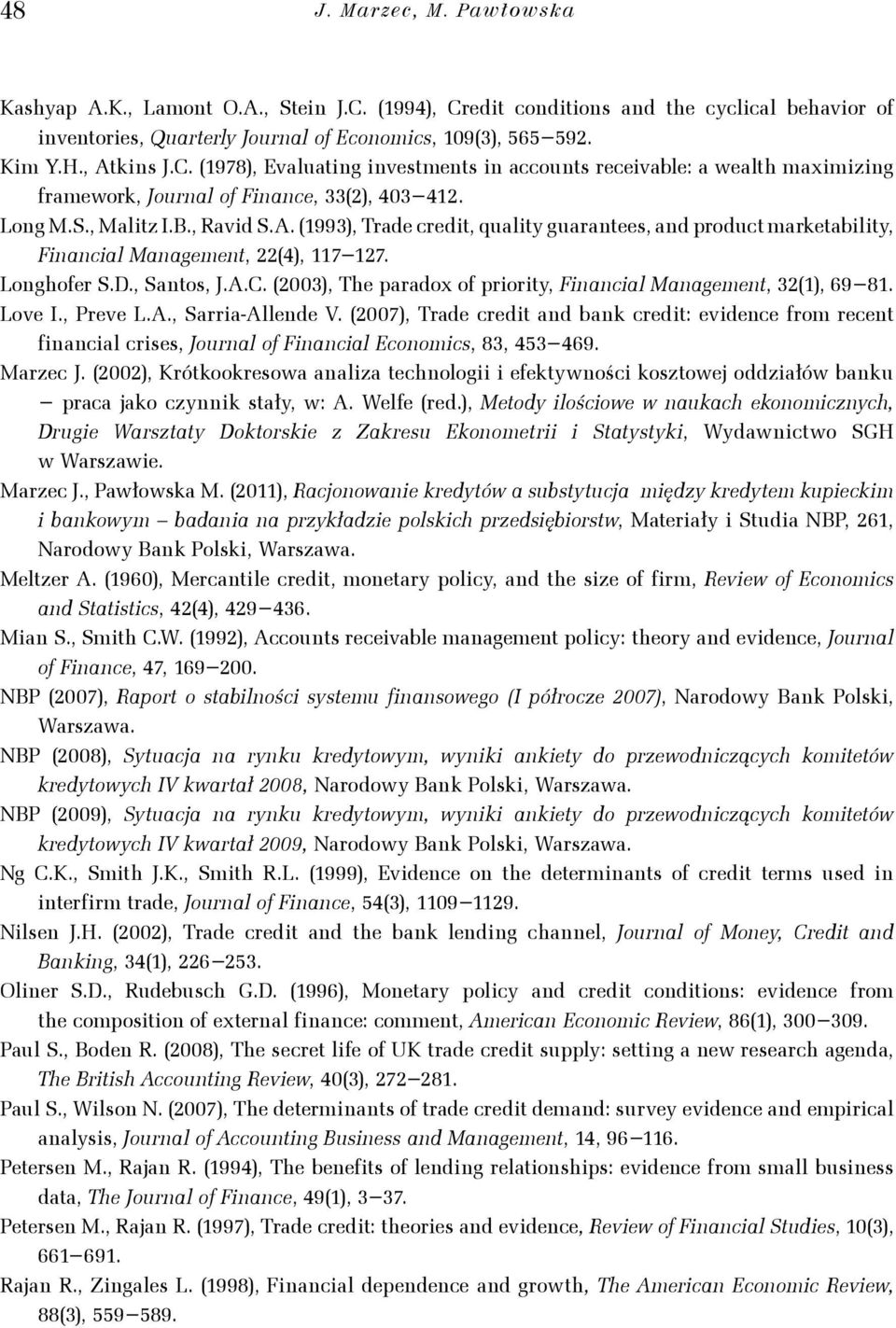 003, The paradox of prory, Fnancal Managemen, 31, 69 81. Love I., Preve L.A., Sarra-Allende V.