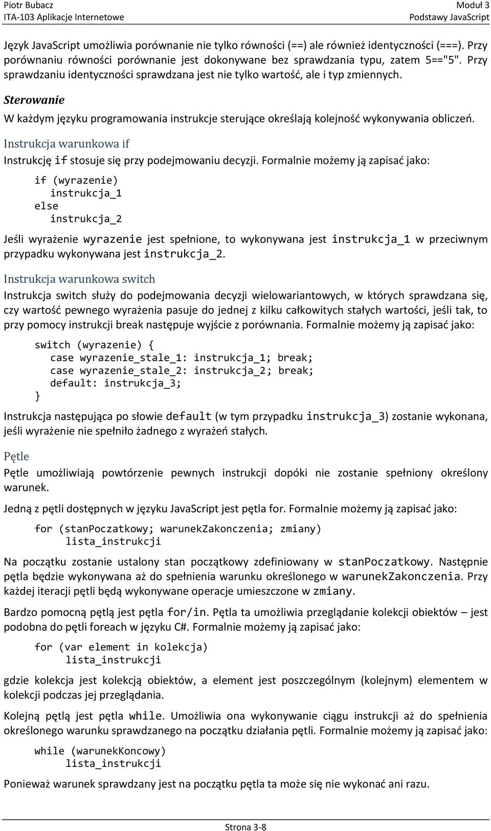 Instrukcja warunkowa if Instrukcję if stosuje się przy podejmowaniu decyzji.