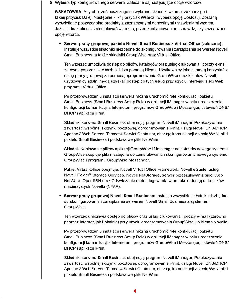 Jeżeli jednak chcesz zainstalować wzorzec, przed kontynuowaniem sprawdź, czy zaznaczono opcję wzorca.