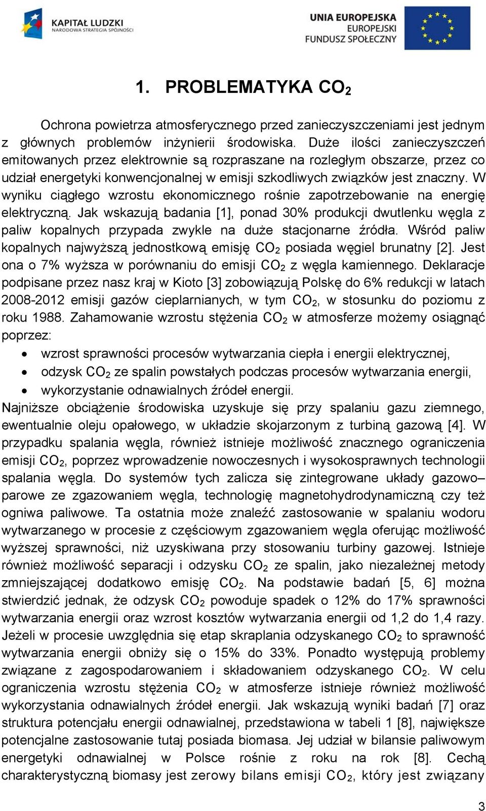 W wyniku ciągłego wzrostu ekonomicznego rośnie zapotrzebowanie na energię elektryczną.