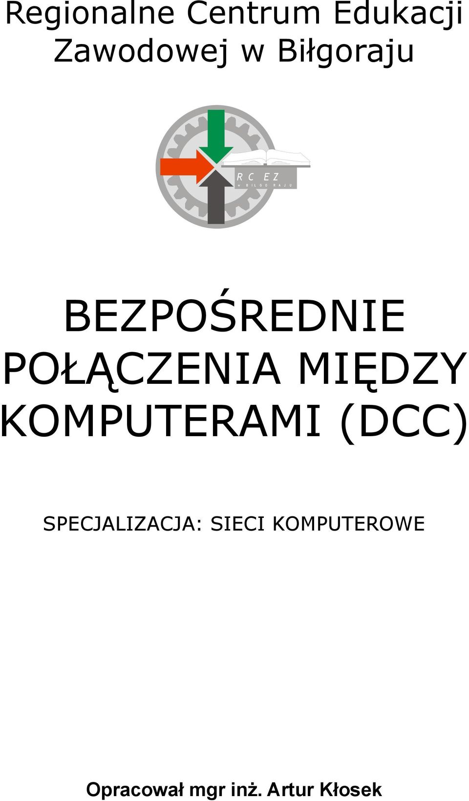 BEZPOŚREDNIE POŁĄCZENIA MIĘDZY KOMPUTERAMI