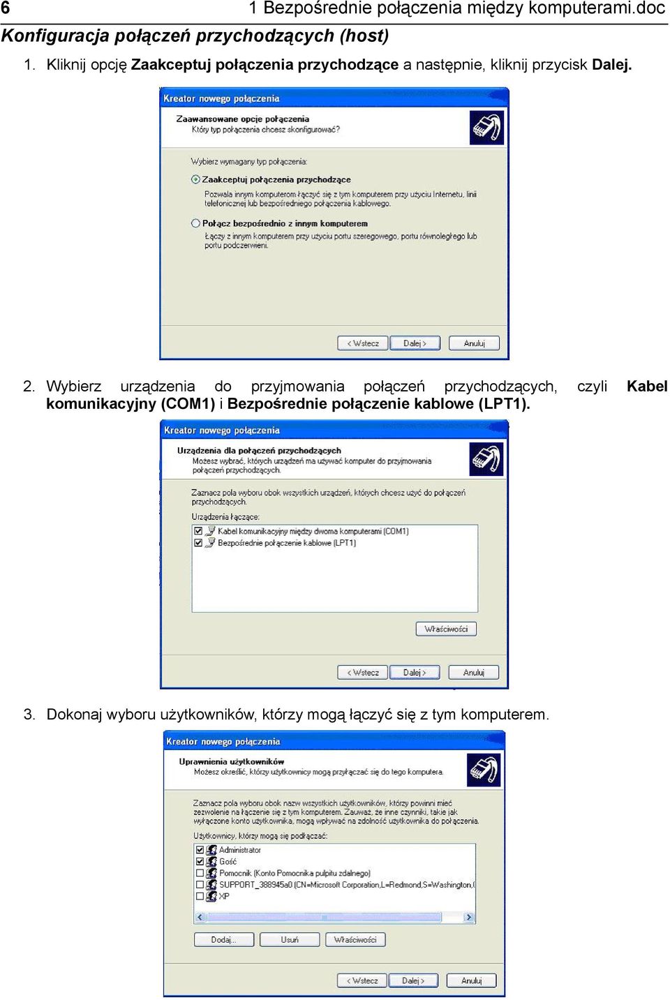 Wybierz urządzenia do przyjmowania połączeń przychodzących, czyli Kabel komunikacyjny (COM1) i