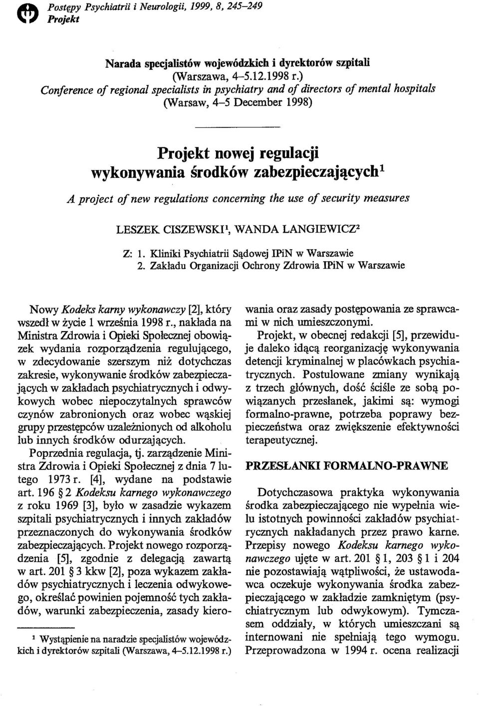 regulations concerning the use oj security measures LESZEK CISZEWSKI!, WANDA LANGIEWICZ2 Z: 1. Kliniki Psychiatrii Sądowej IPiN w Warszawie 2.