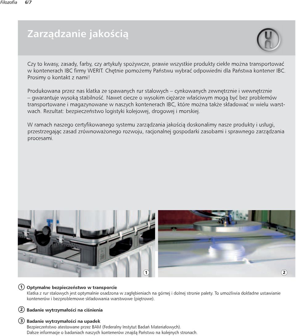 Produkowana przez nas klatka ze spawanych rur stalowych cynkowanych zewnętrznie i wewnętrznie gwarantuje wysoką stabilność.