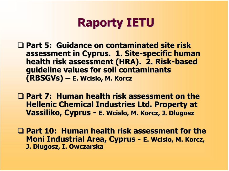 Wcislo,, M. Korcz Part 7: Human health risk assessment on the Hellenic Chemical Industries Ltd.