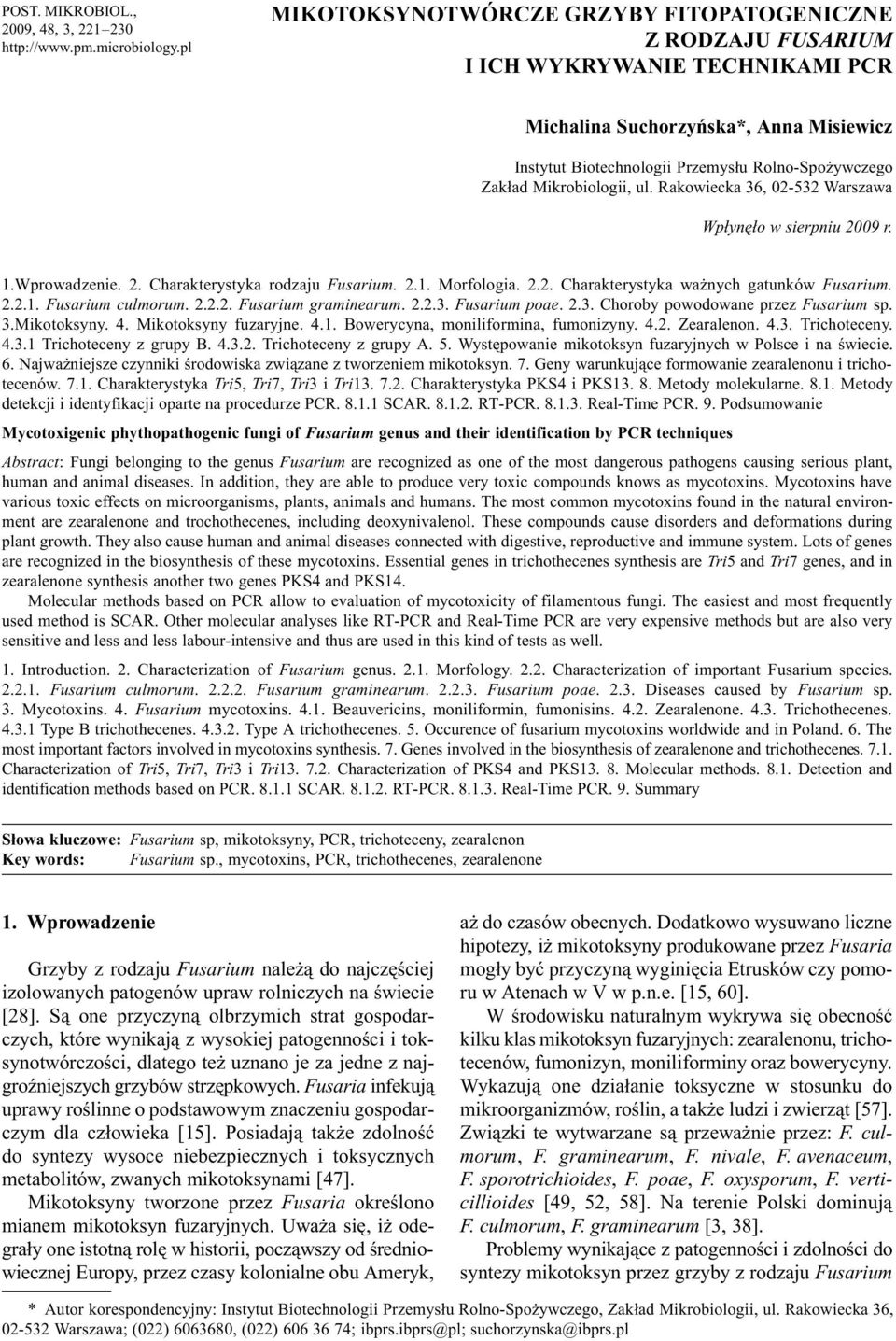 Mikrobiologii, ul. Rakowiecka 36, 02-532 Warszawa Wp³ynê³o w sierpniu 2009 r. 1.Wprowadzenie. 2. Charakterystyka rodzaju Fusarium. 2.1. Morfologia. 2.2. Charakterystyka wa nych gatunków Fusarium. 2.2.1. Fusarium culmorum.