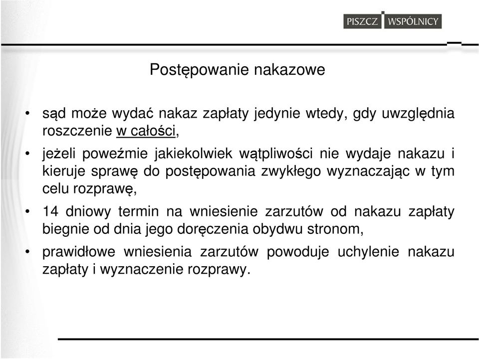 wyznaczając w tym celu rozprawę, 14 dniowy termin na wniesienie zarzutów od nakazu zapłaty biegnie od dnia