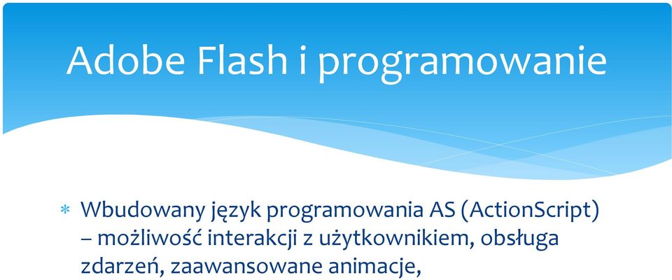 możliwość interakcji z użytkownikiem,