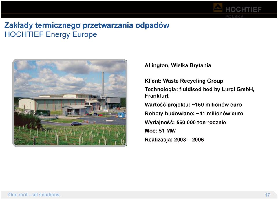 Frankfurt Wartość projektu: ~150 milionów euro Roboty budowlane: ~41 milionów euro