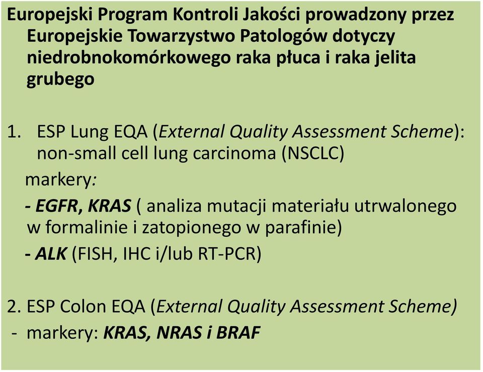 ESP Lung EQA (External Quality Assessment Scheme): non-small cell lung carcinoma (NSCLC) markery: - EGFR, KRAS (