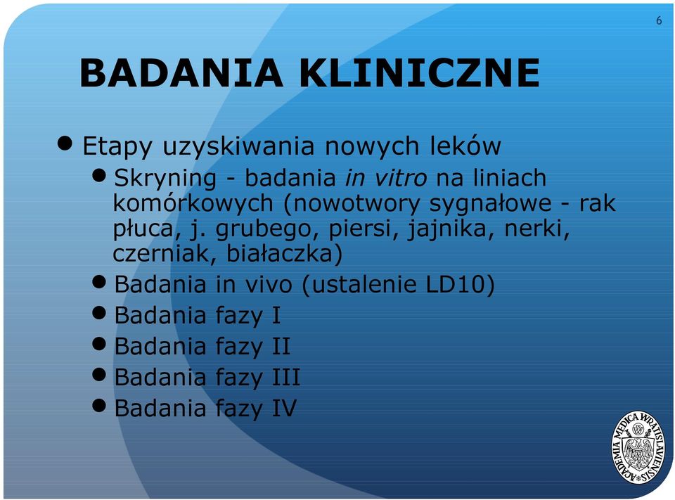 grubego, piersi, jajnika, nerki, czerniak, białaczka) Badania in vivo
