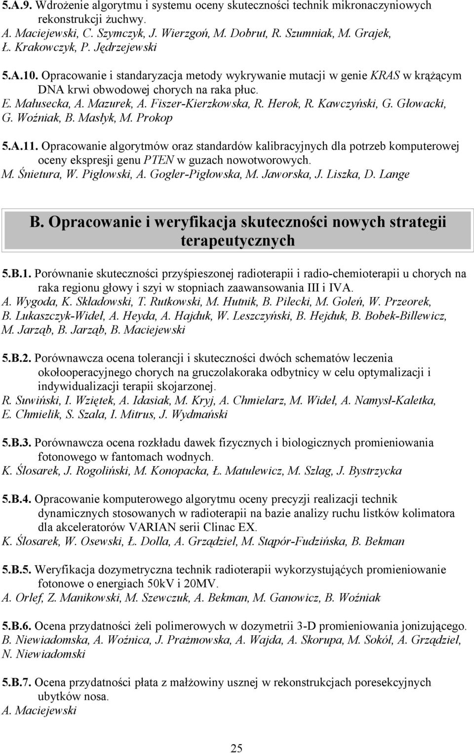 Herok, R. Kawczyński, G. Głowacki, G. Woźniak, B. Masłyk, M. Prokop 5.A.11.