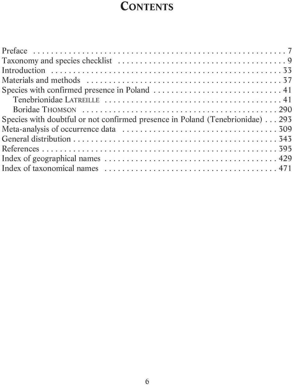 ........................................... 290 Species with doubtful or not confirmed presence in Poland (Tenebrionidae)... 293 Meta-analysis of occurrence data................................... 309 General distribution.