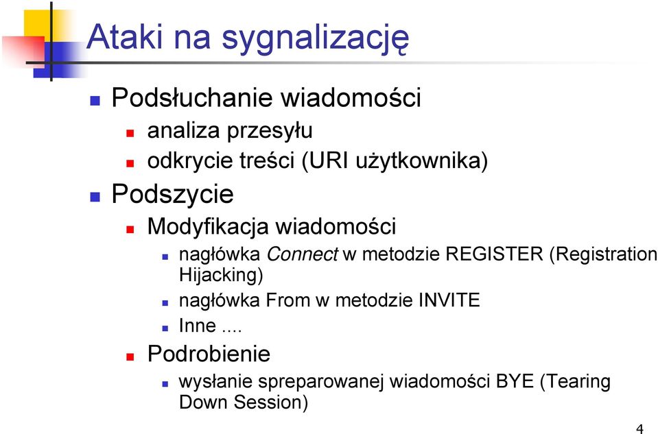 metodzie REGISTER (Registration Hijacking) nagłówka From w metodzie INVITE