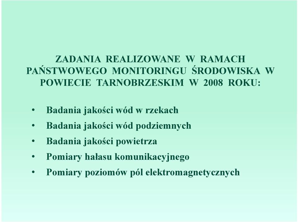 Badania jakości wód podziemnych Badania jakości powietrza Pomiary