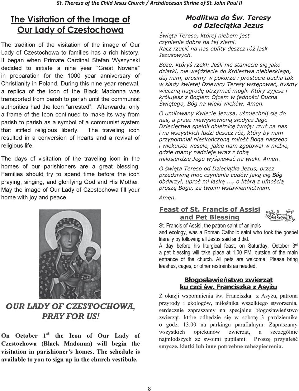 During this nine year renewal, a replica of the icon of the Black Madonna was transported from parish to parish until the communist authorities had the Icon arrested.