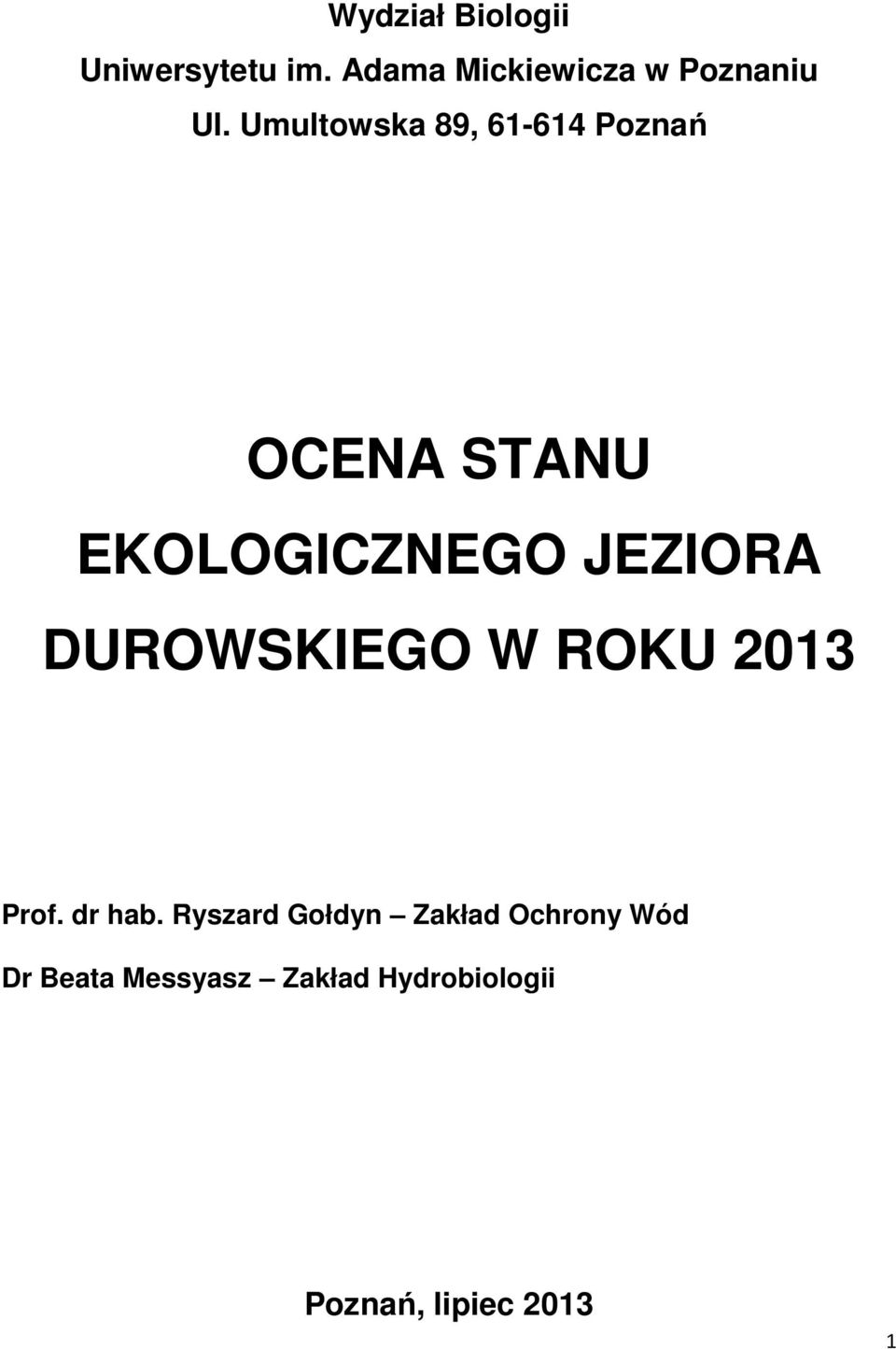 DUROWSKIEGO W ROKU 2013 Prof. dr hab.