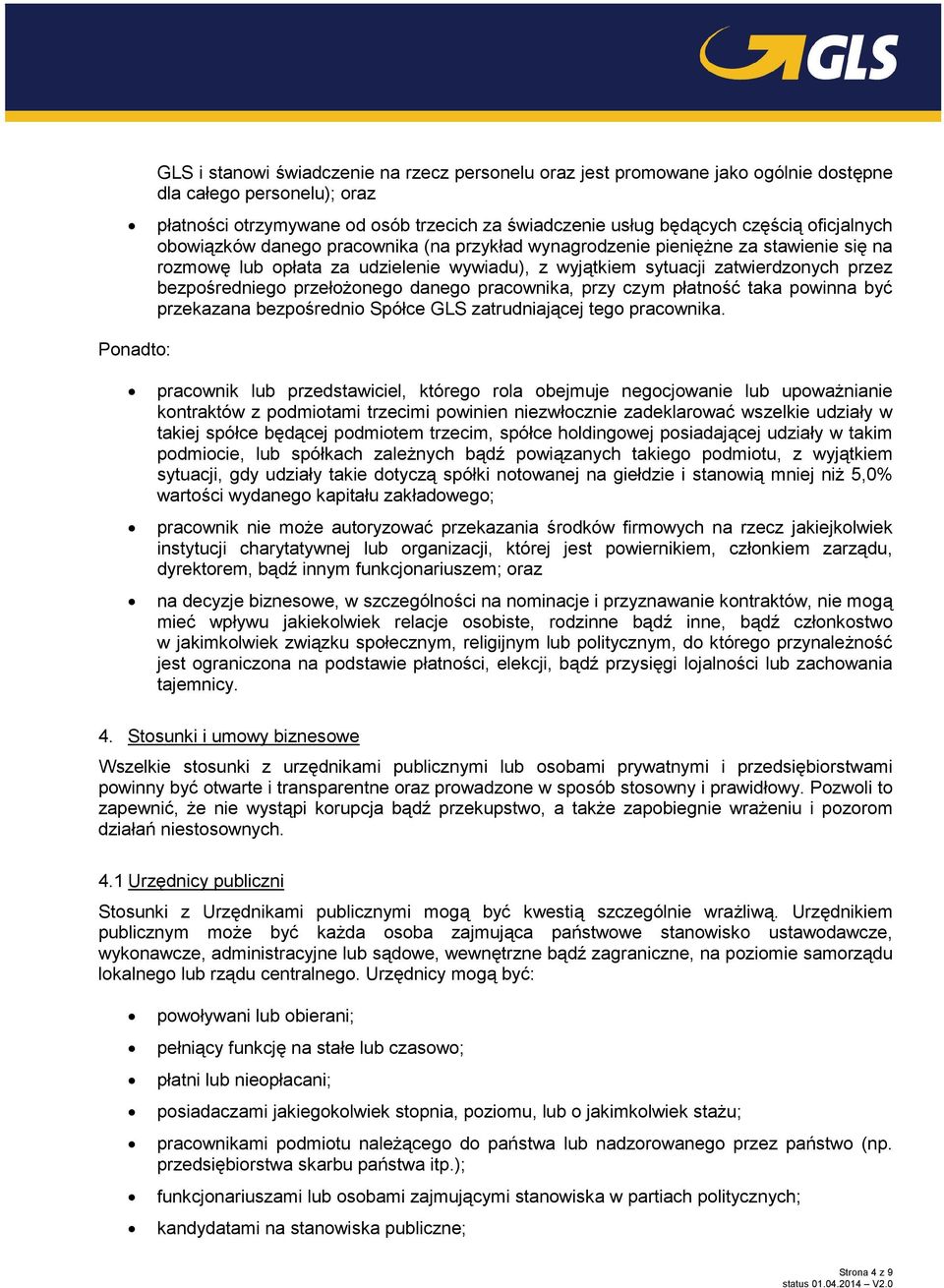 przełożonego danego pracownika, przy czym płatność taka powinna być przekazana bezpośrednio Spółce GLS zatrudniającej tego pracownika.