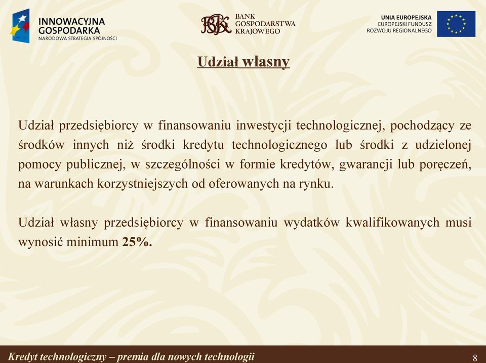 gwarancji lub poręczeń, na warunkach korzystniejszych od oferowanych na rynku.