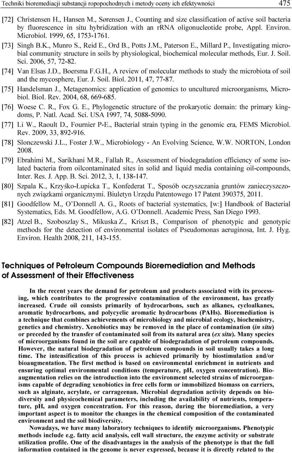 , Munro S., Reid E., Ord B., Potts J.M., Paterson E., Millard P., Investigating microbial community structure in soils by physiological, biochemical molecular methods, Eur. J. Soil. Sci.