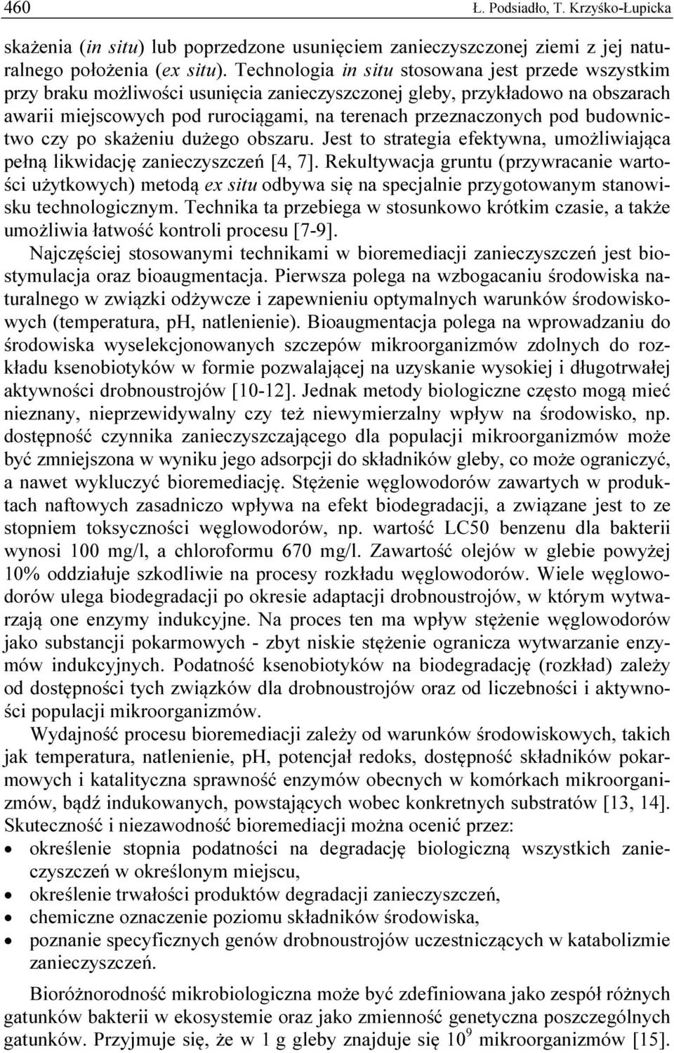 budownictwo czy po skażeniu dużego obszaru. Jest to strategia efektywna, umożliwiająca pełną likwidację zanieczyszczeń [4, 7].