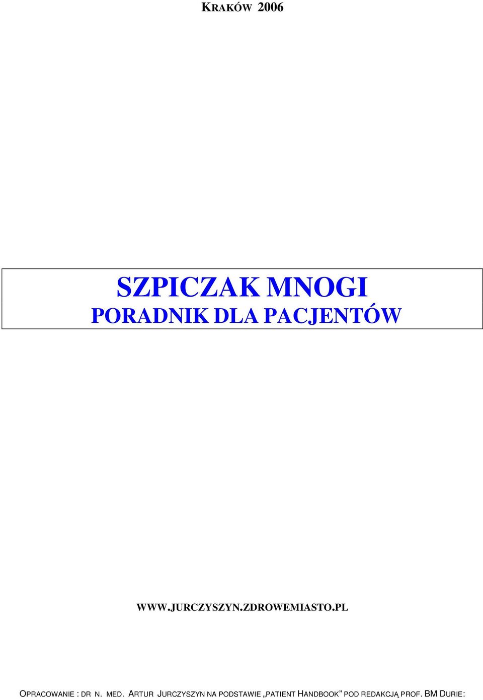 PL OPRACOWANIE : DR N. MED.