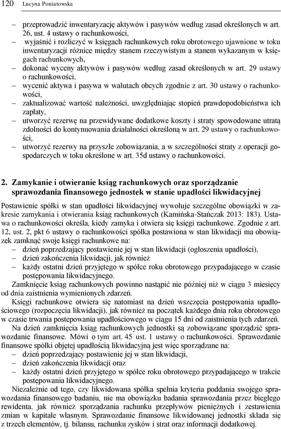 dokonać wyceny aktywów i pasywów według zasad określonych w art. 29 ustawy o rachunkowości, wycenić aktywa i pasywa w walutach obcych zgodnie z art.