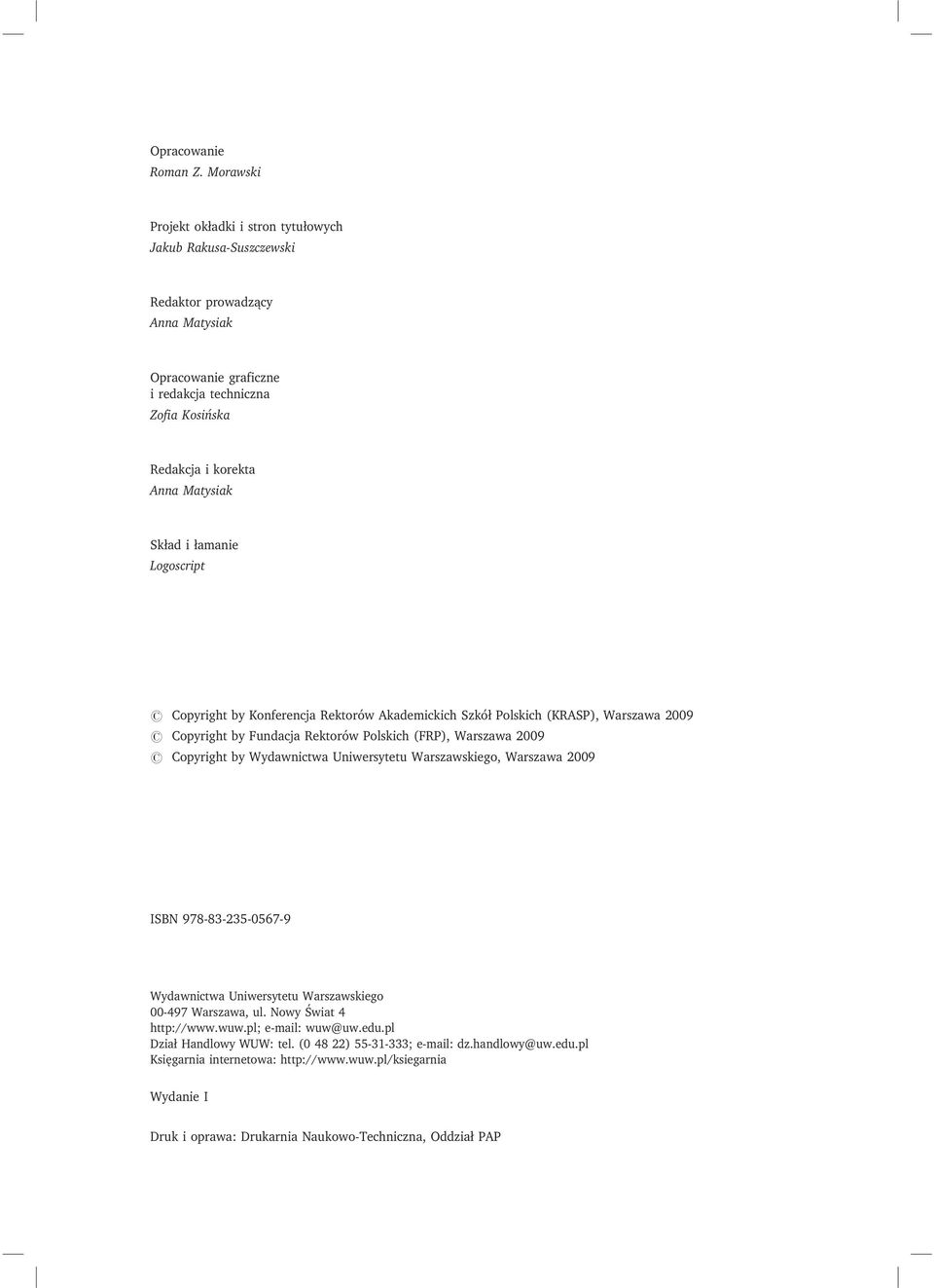 Skład i łamanie Logoscript # Copyright by Konferencja Rektorów Akademickich Szkół Polskich (KRASP), Warszawa 2009 # Copyright by Fundacja Rektorów Polskich (FRP), Warszawa 2009 # Copyright by