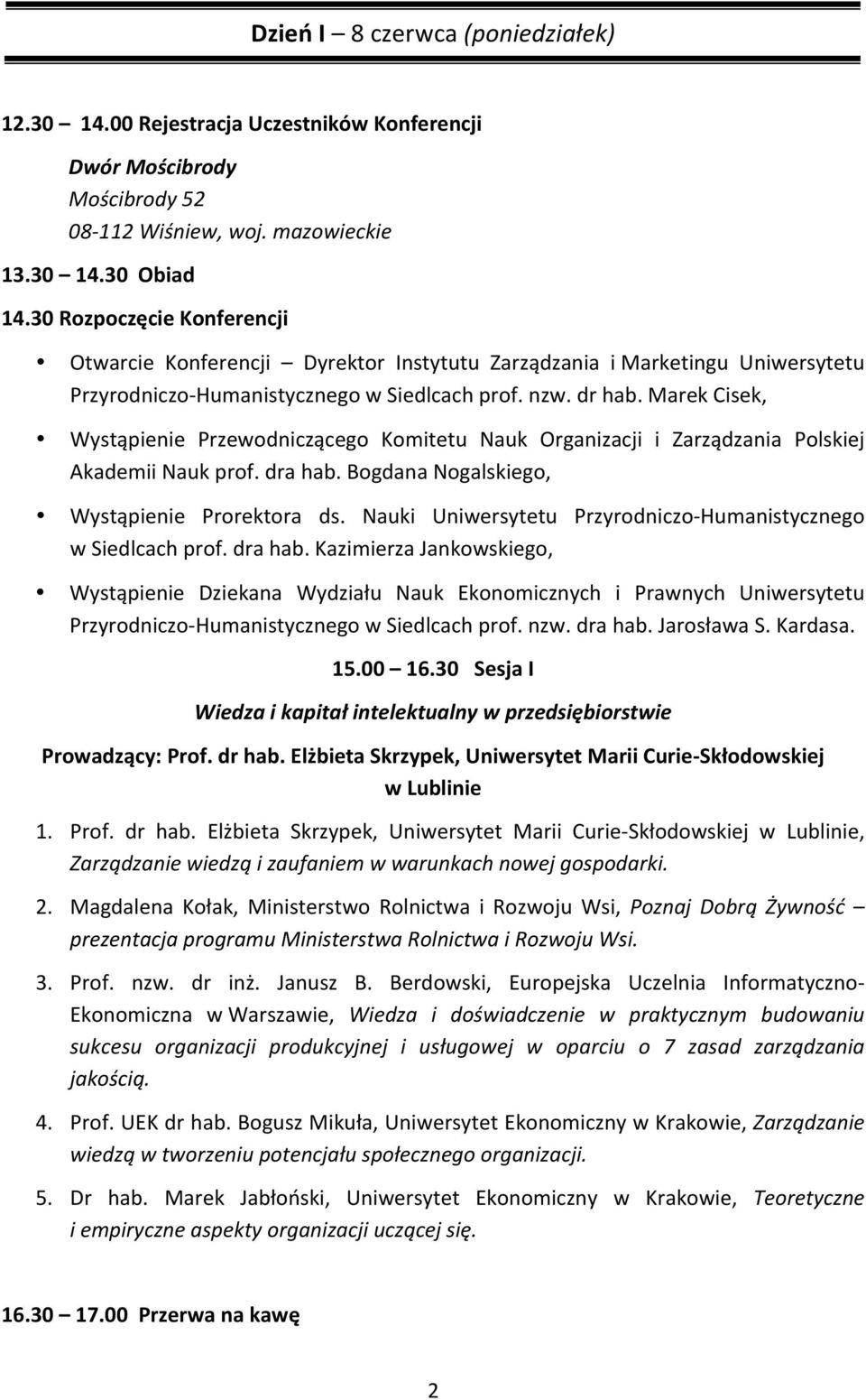 Marek Cisek, Wystąpienie Przewodniczącego Komitetu Nauk Organizacji i Zarządzania Polskiej Akademii Nauk prof. dra hab. Bogdana Nogalskiego, Wystąpienie Prorektora ds.