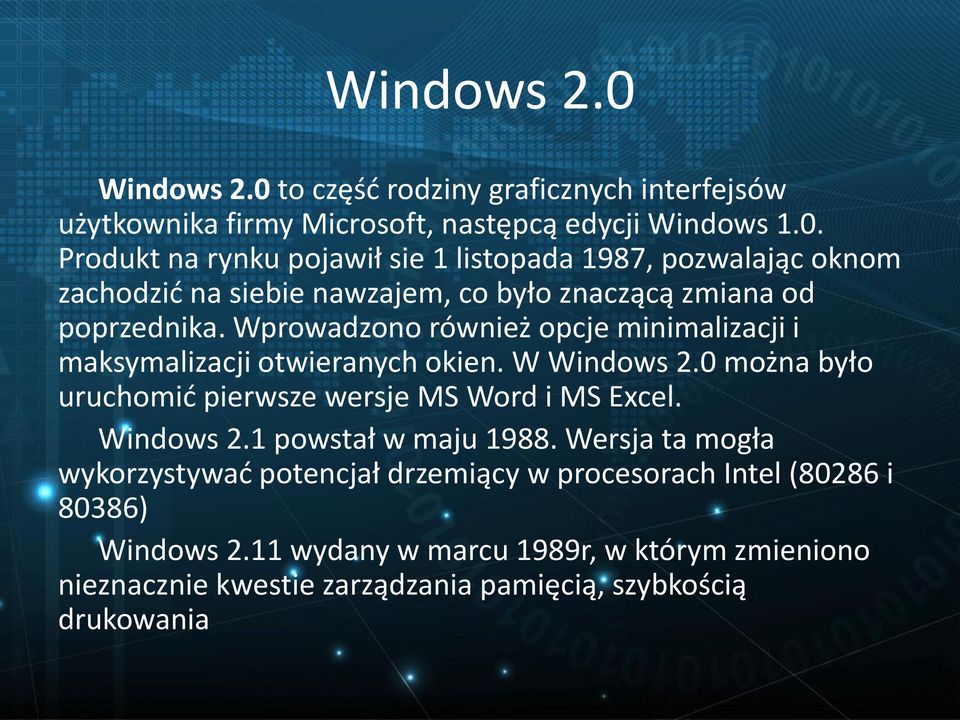 Wersja ta mogła wykorzystywać potencjał drzemiący w procesorach Intel (80286 i 80386) Windows 2.