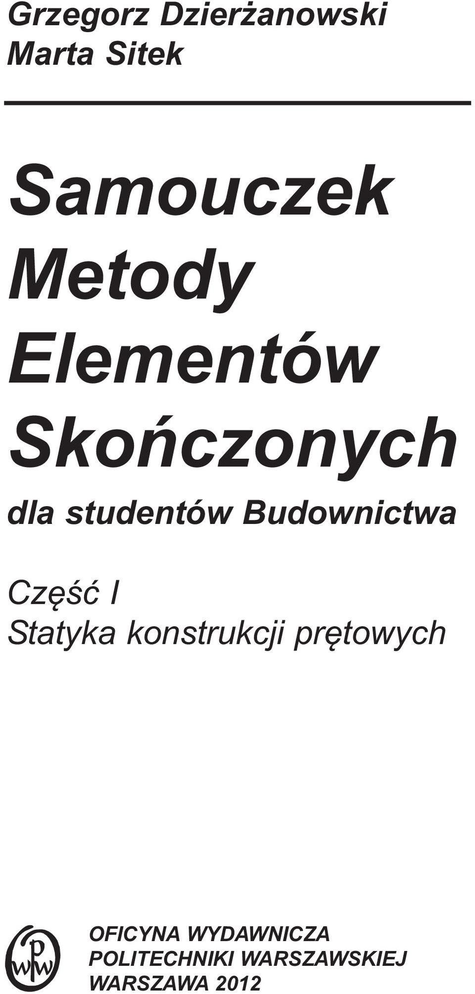 Budownictw Część I Sttyk konstrukcji prętowych