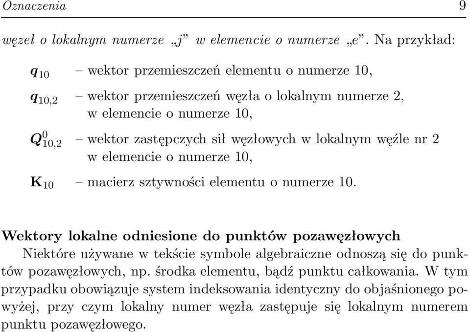 wektorzstępczychsiłwęzłowychwloklnymwęźlenr2 w elemencie o numerze 10, K 10 mcierzsztywnościelementuonumerze10.