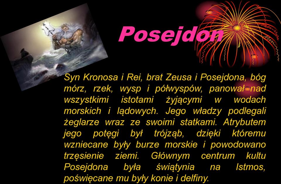 Jego władzy podlegali żeglarze wraz ze swoimi statkami.