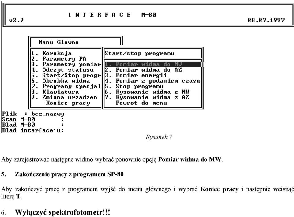 Zakończenie pracy z programem SP-80 Aby zakończyć pracę z