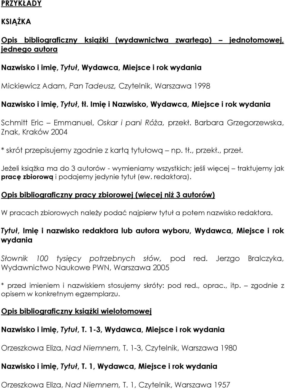 Barbara Grzegorzewska, Znak, Kraków 2004 * skrót przepisujemy zgodnie z kartą tytułową np. tł., przekł., przeł.