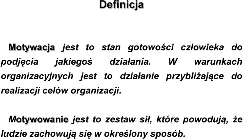 W warunkach organizacyjnych jest to działanie przybliżające do