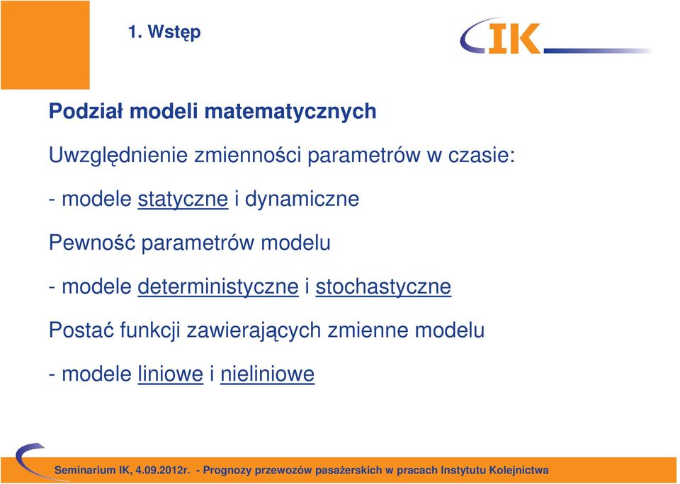 parametrów modelu - modele deterministyczne i stochastyczne