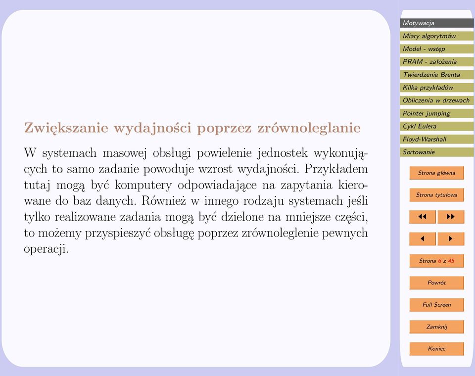 Przykładem tutaj mogą być komputery odpowiadające na zapytania kierowane do baz danych.