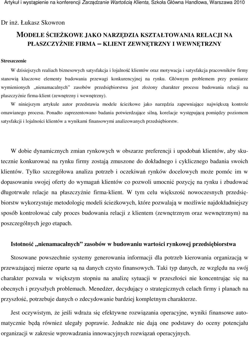 klientów oraz motywacja i satysfakcja pracowników firmy stanowią kluczowe elementy budowania przewagi konkurencyjnej na rynku.
