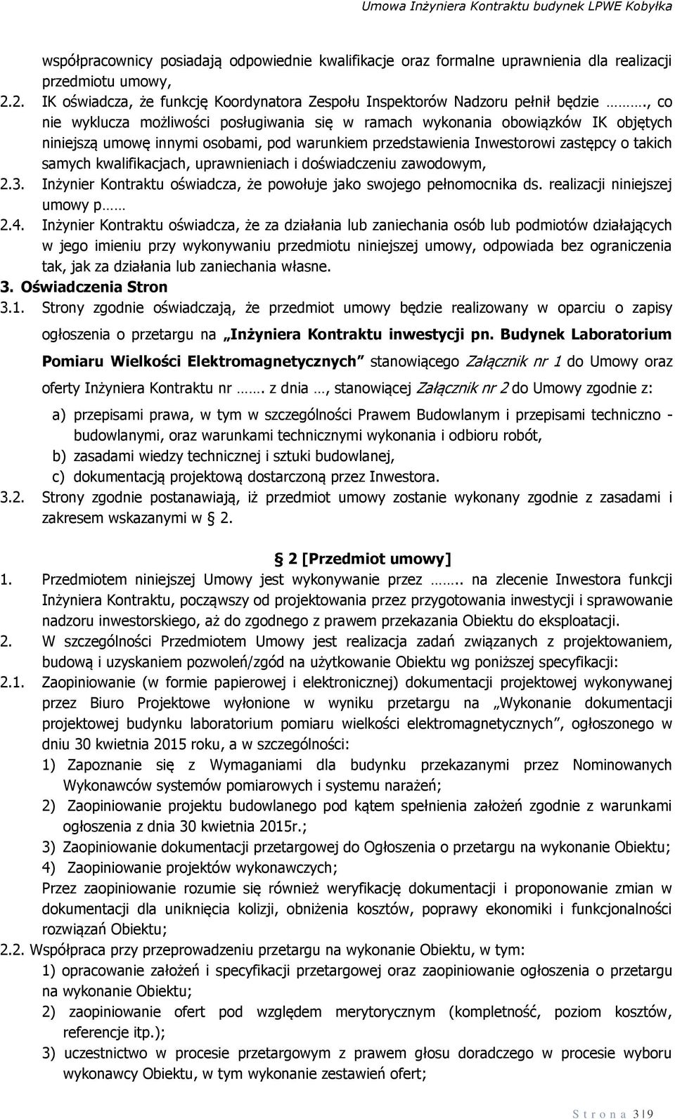 kwalifikacjach, uprawnieniach i doświadczeniu zawodowym, 2.3. Inżynier Kontraktu oświadcza, że powołuje jako swojego pełnomocnika ds. realizacji niniejszej umowy p 2.4.