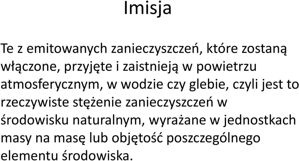 to rzeczywiste stężenie zanieczyszczeń w środowisku naturalnym, wyrażane