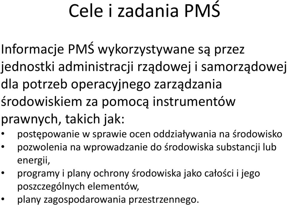 sprawie ocen oddziaływania na środowisko pozwolenia na wprowadzanie do środowiska substancji lub energii,