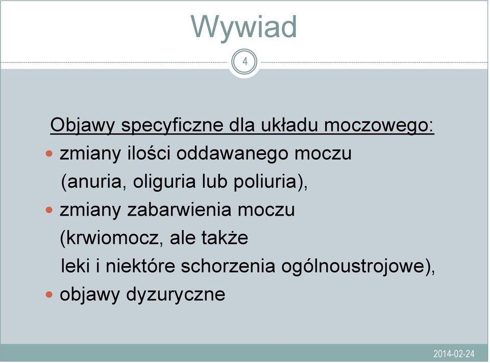poliuria), zmiany zabarwienia moczu (krwiomocz, ale