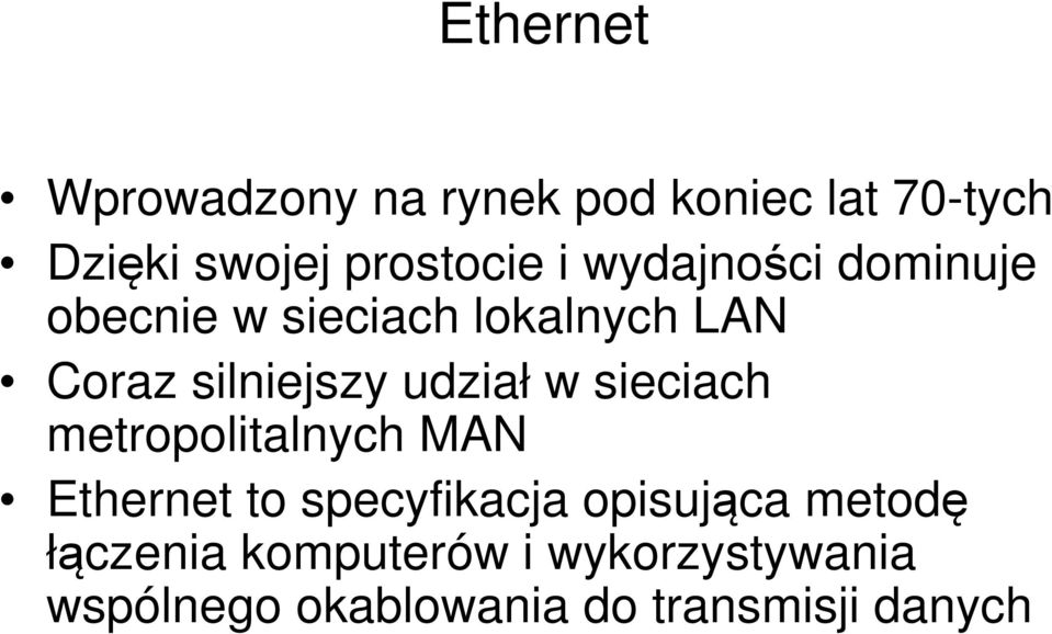 udział w sieciach metropolitalnych MAN Ethernet to specyfikacja opisująca