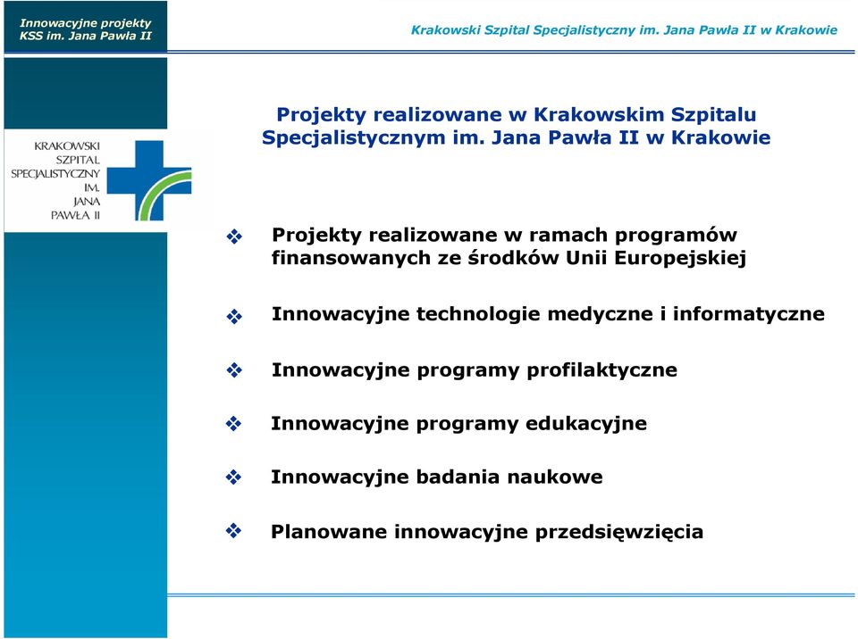 Jana Pawła II w Krakowie Projekty realizowane w ramach programów finansowanych ze środków Unii